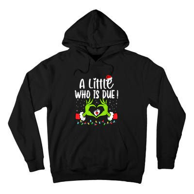 A Little Who Is Due Funny Christmas Pregnancy Announcement Sweatshirt Tall Hoodie