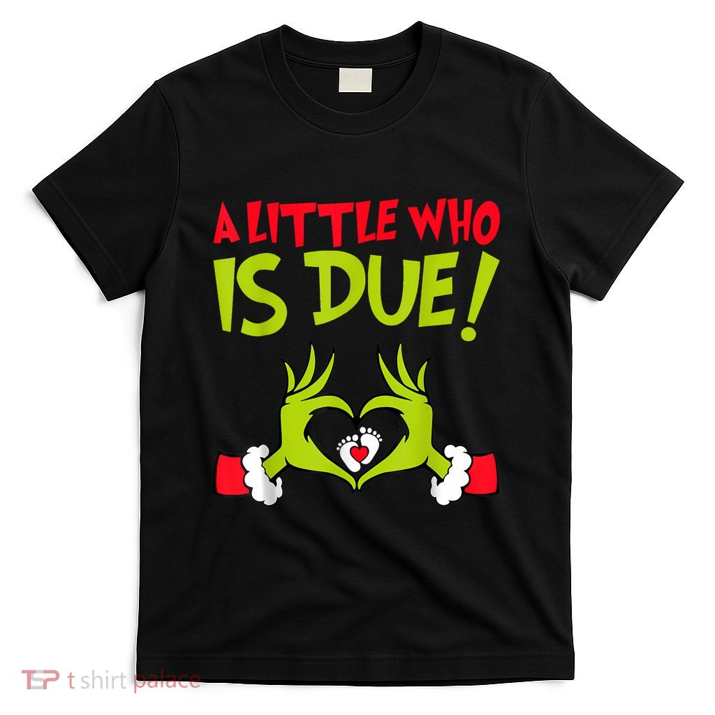 A Little Who Is Due Love Christmas Nurse T-Shirt