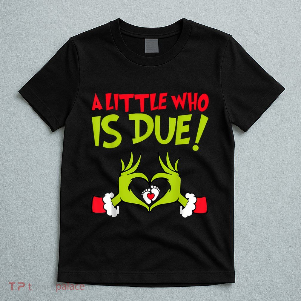 A Little Who Is Due Love Christmas Nurse T-Shirt