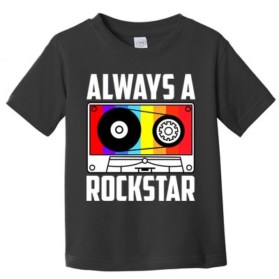 Always A Rockstar Vintage Casette Toddler T-Shirt