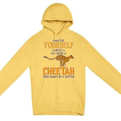 Always Be A Cheetah Premium Pullover Hoodie