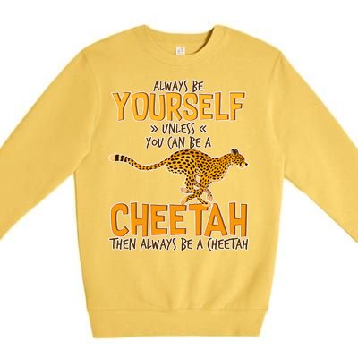 Always Be A Cheetah Premium Crewneck Sweatshirt