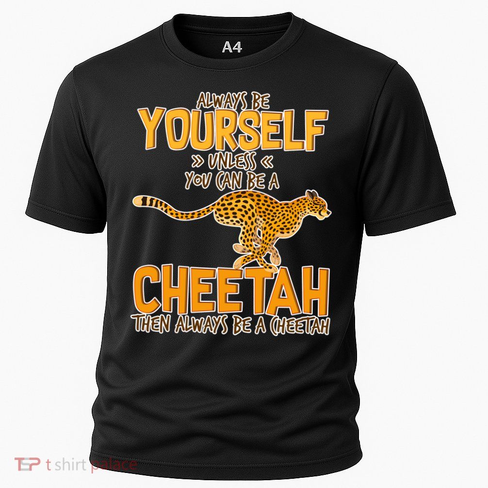 Always Be A Cheetah Performance Shirt