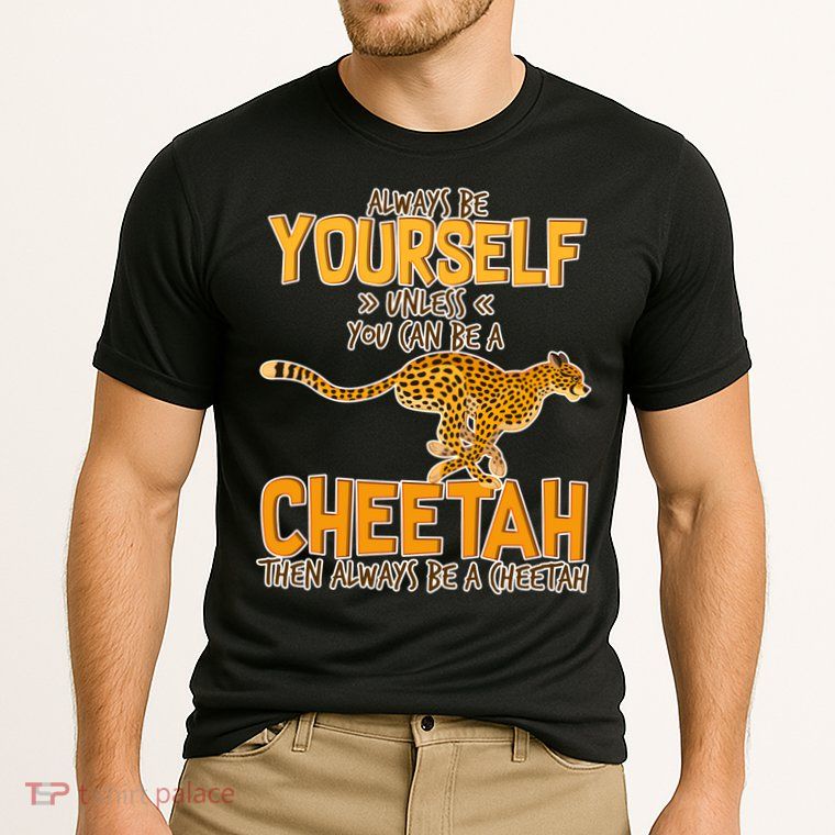 Always Be A Cheetah Performance Shirt