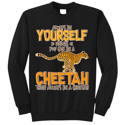 Always Be A Cheetah Sweatshirt