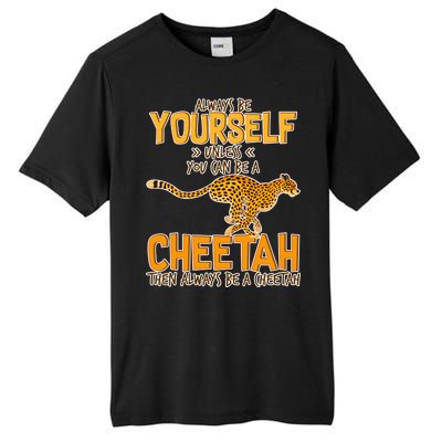 Always Be A Cheetah Tall Fusion ChromaSoft Performance T-Shirt