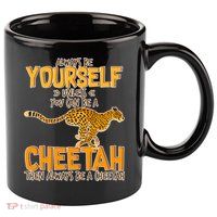 Always Be A Cheetah 11oz C Handle Ceramic Mug