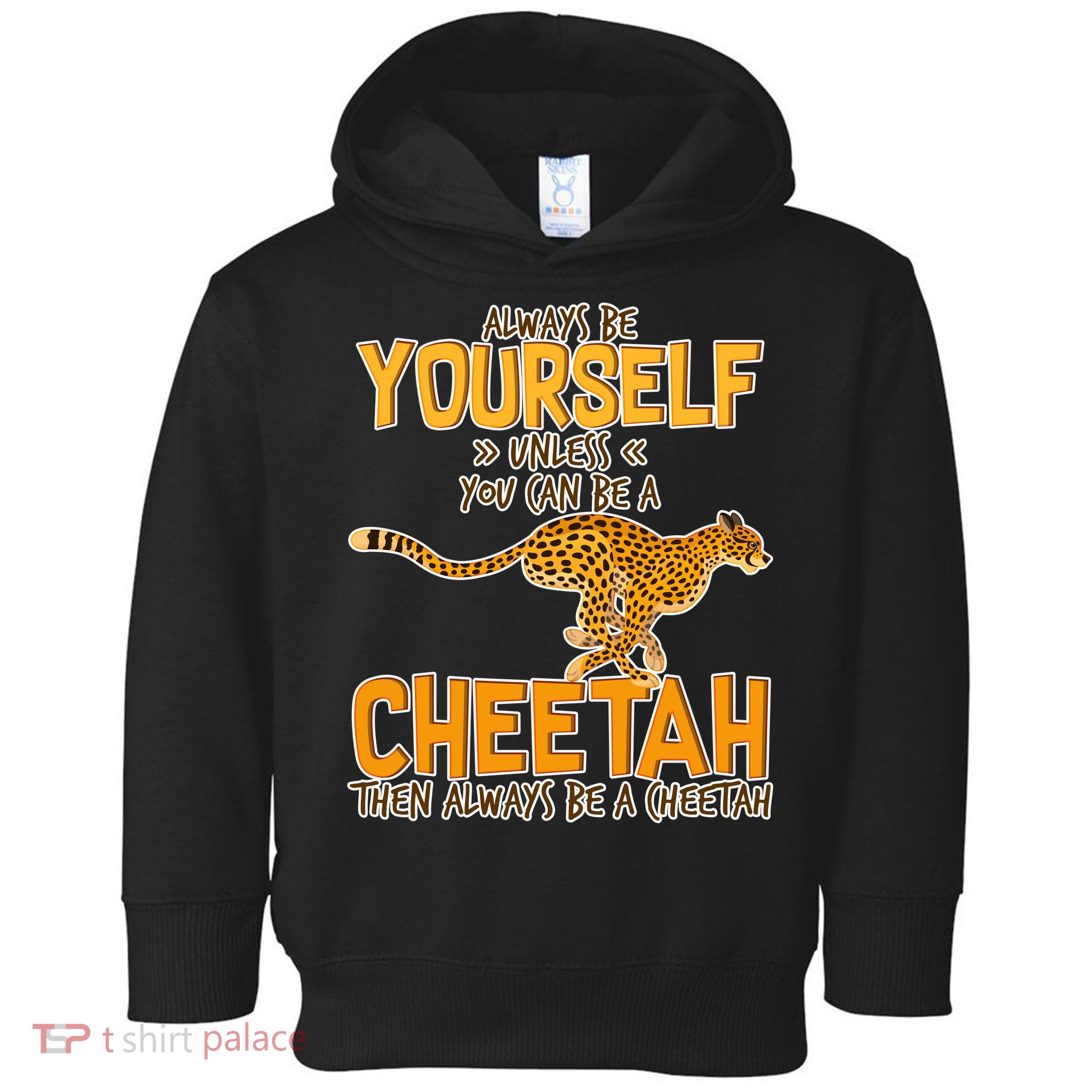 Always Be A Cheetah Toddler Hoodie