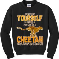 Always Be A Cheetah Kids Sweatshirt