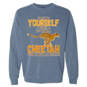 Always Be A Cheetah Garment-Dyed Sweatshirt