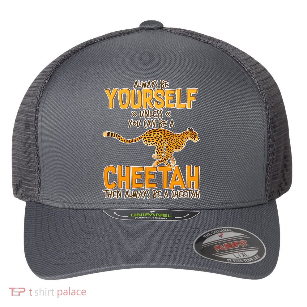 Always Be A Cheetah Flexfit Unipanel Trucker Cap