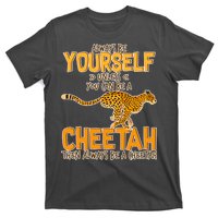 Always Be A Cheetah T-Shirt