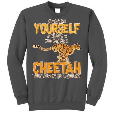 Always Be A Cheetah Tall Sweatshirt