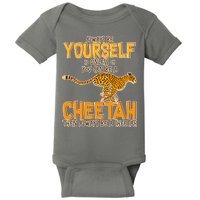 Always Be A Cheetah Baby Bodysuit