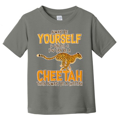 Always Be A Cheetah Toddler T-Shirt