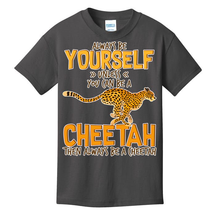 Always Be A Cheetah Kids T-Shirt