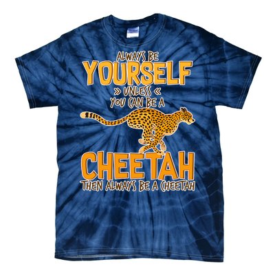 Always Be A Cheetah Tie-Dye T-Shirt