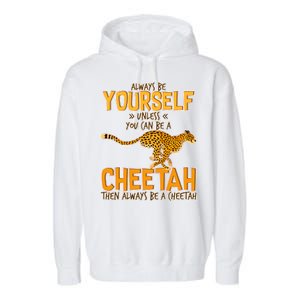 Always Be A Cheetah Garment-Dyed Fleece Hoodie