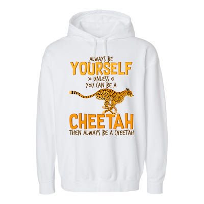 Always Be A Cheetah Garment-Dyed Fleece Hoodie