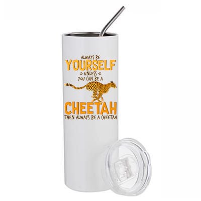 Always Be A Cheetah Stainless Steel Tumbler