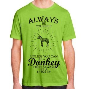 Always Be A Donkey Adult ChromaSoft Performance T-Shirt