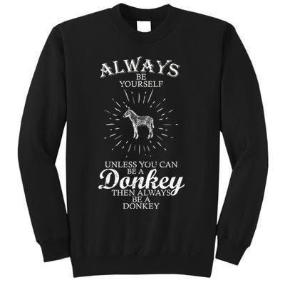 Always Be A Donkey Sweatshirt