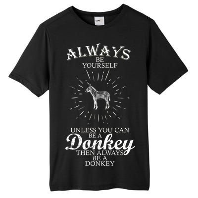 Always Be A Donkey Tall Fusion ChromaSoft Performance T-Shirt