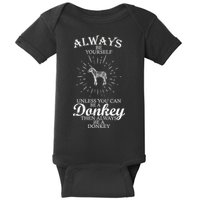 Always Be A Donkey Baby Bodysuit