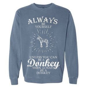 Always Be A Donkey Garment-Dyed Sweatshirt