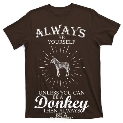 Always Be A Donkey T-Shirt