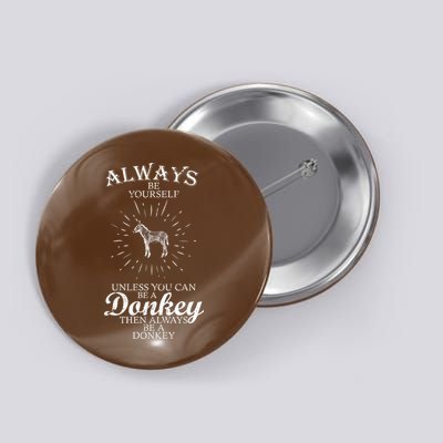 Always Be A Donkey Button