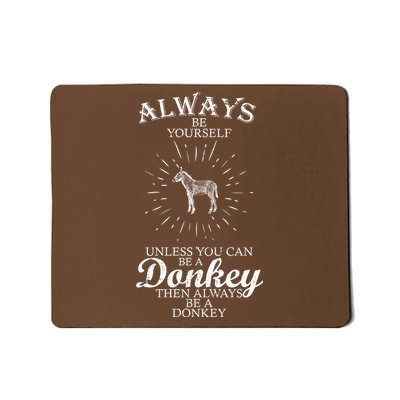 Always Be A Donkey Mousepad