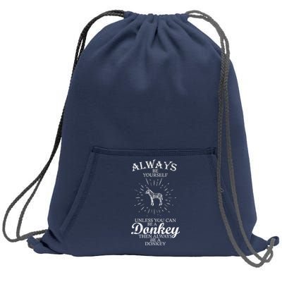 Always Be A Donkey Sweatshirt Cinch Pack Bag