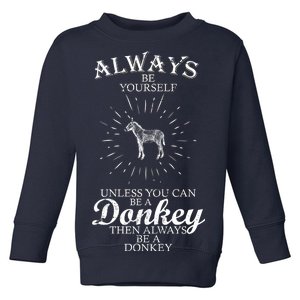 Always Be A Donkey Toddler Sweatshirt