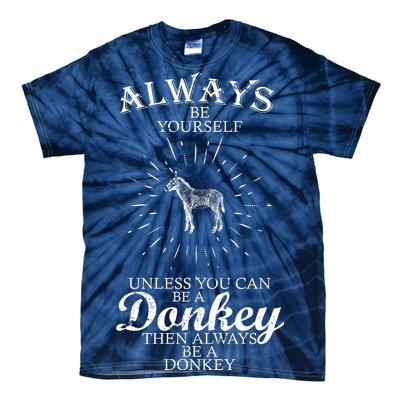 Always Be A Donkey Tie-Dye T-Shirt