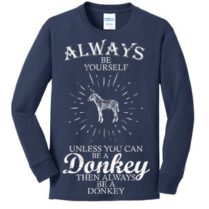 Always Be A Donkey Kids Long Sleeve Shirt