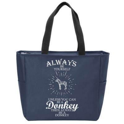 Always Be A Donkey Zip Tote Bag