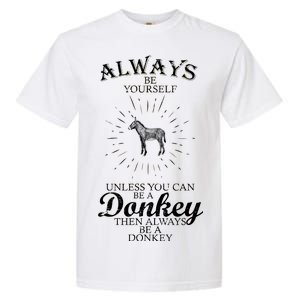 Always Be A Donkey Garment-Dyed Heavyweight T-Shirt