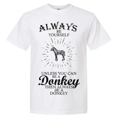 Always Be A Donkey Garment-Dyed Heavyweight T-Shirt