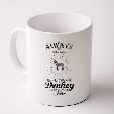 Always Be A Donkey Coffee Mug