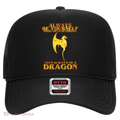 Always Be A Dragon High Crown Mesh Back Trucker Hat