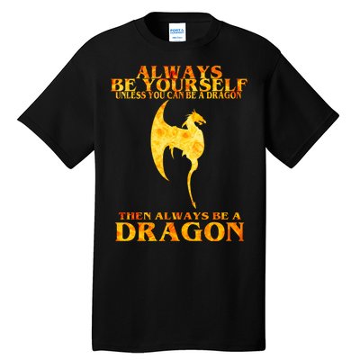 Always Be A Dragon Tall T-Shirt