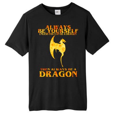 Always Be A Dragon Tall Fusion ChromaSoft Performance T-Shirt