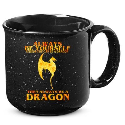 Always Be A Dragon 15oz Campfire Ceramic Mug