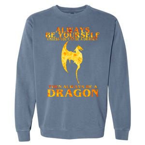 Always Be A Dragon Garment-Dyed Sweatshirt