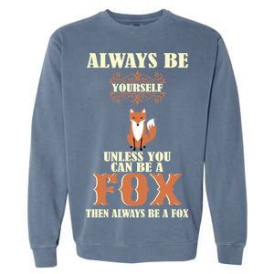 Always Be A Fox Garment-Dyed Sweatshirt