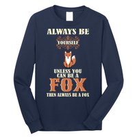 Always Be A Fox Long Sleeve Shirt