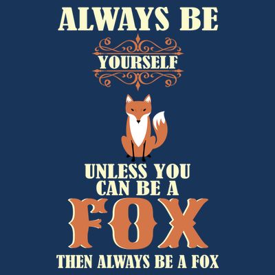 Always Be A Fox T-Shirt