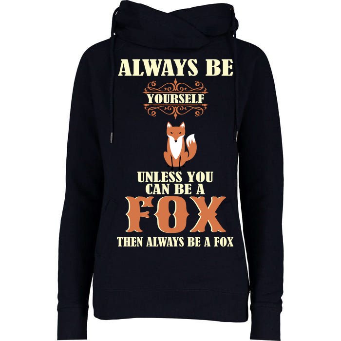 Always Be A Fox Womens Funnel Neck Pullover Hood