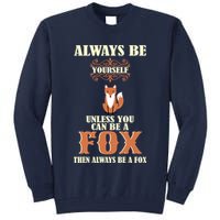 Always Be A Fox Tall Sweatshirt